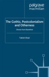 book The Gothic, Postcolonialism and Otherness: Ghosts from Elsewhere