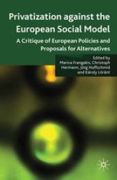 book Privatisation against the European Social Model: A Critique of European Policies and Proposals for Alternatives