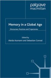 book Memory in a Global Age: Discourses, Practices and Trajectories