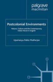 book Postcolonial Environments: Nature, Culture and the Contemporary Indian Novel in English