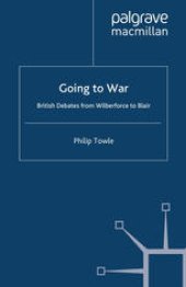 book Going to War: British Debates from Wilberforce to Blair