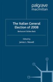 book The Italian General Election of 2008: Berlusconi Strikes Back