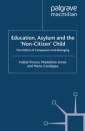 book Education, Asylum and the ‘Non-Citizen’ Child: The Politics of Compassion and Belonging