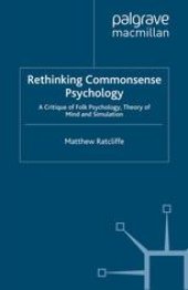 book Rethinking Commonsense Psychology: A Critique of Folk Psychology, Theory of Mind and Simulation