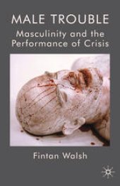 book Male Trouble: Masculinity and the Performance of Crisis