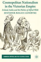 book Cosmopolitan Nationalism in the Victorian Empire: Ireland, India and the Politics of Alfred Webb