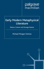 book Early Modern Metaphysical Literature: Nature, Custom and Strange Desires