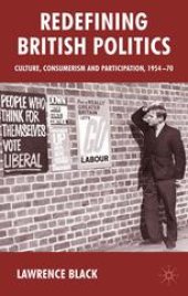 book Redefining British Politics: Culture, Consumerism and Participation, 1954–70