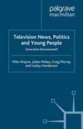 book Television News, Politics and Young People: Generation Disconnected?