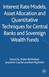 book Interest Rate Models, Asset Allocation and Quantitative Techniques for Central Banks and Sovereign Wealth Funds