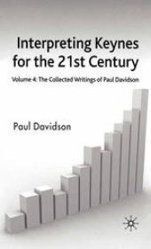 book Interpreting Keynes for the 21st Century: Volume 4: The Collected Writings of Paul Davidson