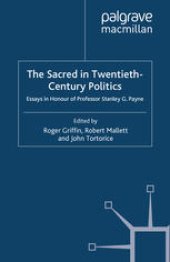 book The Sacred in Twentieth-Century Politics: Essays in Honour of Professor Stanley G. Payne