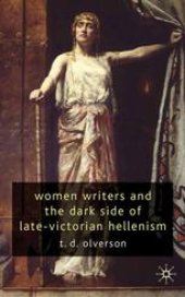 book Women Writers and the Dark Side of Late-Victorian Hellenism