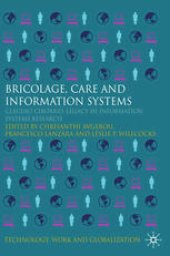 book Bricolage, Care and Information: Claudio Ciborra’s Legacy in Information Systems Research