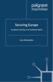 book Securing Europe: European Security in an American Epoch