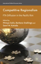 book Competitive Regionalism: FTA Diffusion in the Pacific Rim