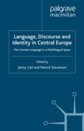 book Language, Discourse and Identity in Central Europe: The German Language in a Multilingual Space