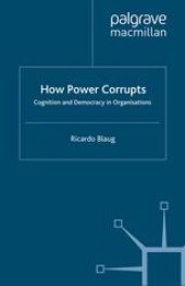 book How Power Corrupts: Cognition and Democracy in Organisations