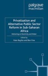 book Privatization and Alternative Public Sector Reform in Sub-Saharan Africa: Delivering on Electricity and Water