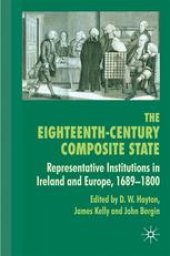 book The Eighteenth-Century Composite State: Representative Institutions in Ireland and Europe, 1689–1800