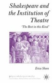 book Shakespeare and the Institution of Theatre: ‘The Best in this Kind’