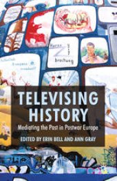 book Televising History: Mediating the Past in Postwar Europe