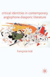 book Critical Identities in Contemporary Anglophone Diasporic Literature