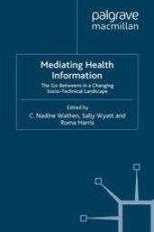 book Mediating Health Information: The Go-Betweens in a Changing Socio-Technical Landscape