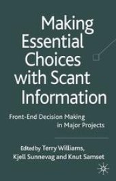 book Making Essential Choices with Scant Information: Front-End Decision Making in Major Projects