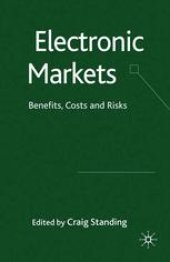 book Electronic Markets: Benefits, Costs and Risks