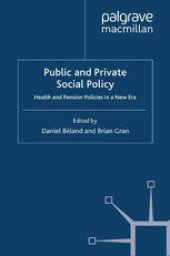 book Public and Private Social Policy: Health and Pension Policies in a New Era