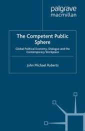 book The Competent Public Sphere: Global Political Economy, Dialogue and the Contemporary Workplace