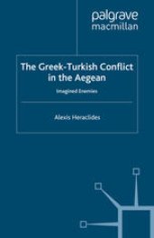 book The Greek-Turkish Conflict in the Aegean: Imagined Enemies