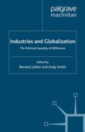 book Industries and Globalization: The Political Causality of Difference