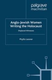 book Anglo-Jewish Women Writing the Holocaust: Displaced Witnesses