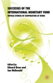 book Successes of the International Monetary Fund: Untold Stories of Cooperation at Work