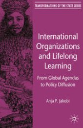 book International Organizations and Lifelong Learning: From Global Agendas to Policy Diffusion