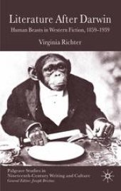 book Literature After Darwin: Human Beasts in Western Fiction 1859-1939