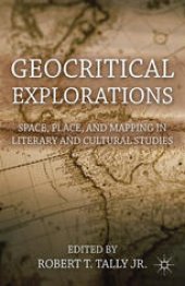 book Geocritical Explorations: Space, Place, and Mapping in Literary and Cultural Studies