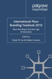 book International Place Branding Yearbook 2010: Place Branding in the New Age of Innovation