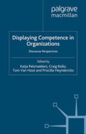 book Displaying Competence in Organizations: Discourse Perspectives