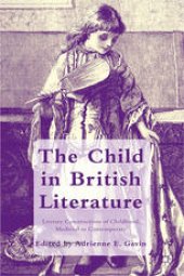 book The Child in British Literature: Literary Constructions of Childhood, Medieval to Contemporary