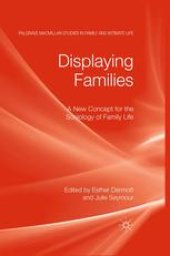 book Displaying Families: A New Concept for the Sociology of Family Life