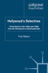 book Hollywood’s Detectives: Crime Series in the 1930s and 1940s from the Whodunnit to Hard-boiled Noir