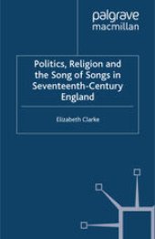 book Politics, Religion and the Song of Songs in Seventeenth-Century England