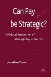 book Can Pay Be Strategic?: A Critical Exploration of Strategic Pay in Practice