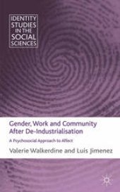 book Gender, Work and Community After De-Industrialisation: A Psychosocial Approach to Affect