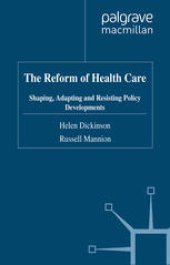 book The Reform of Health Care: Shaping, Adapting and Resisting Policy Developments