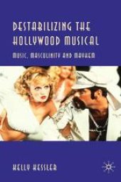 book Destabilizing the Hollywood Musical: Music, Masculinity and Mayhem