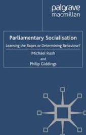 book Parliamentary Socialisation: Learning the Ropes or Determining Behaviour?